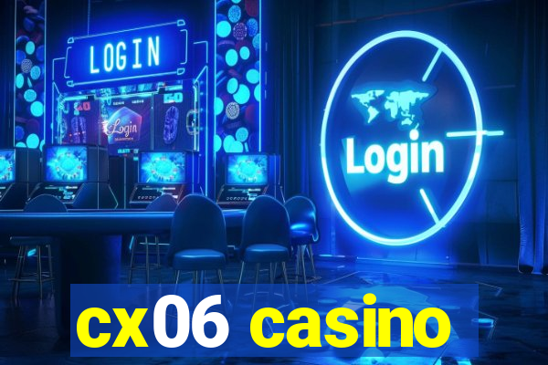 cx06 casino